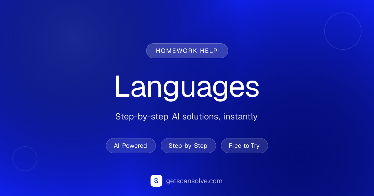 Languages Homework Help — Step-by-Step Solutions | ScanSolve