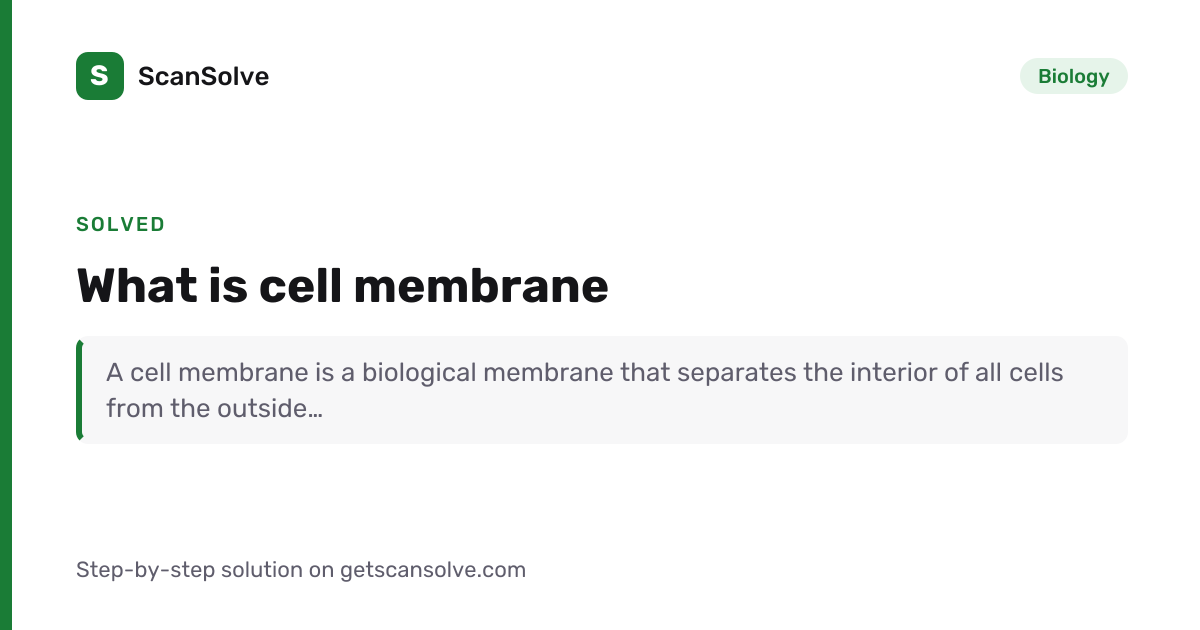Solved: What is cell membrane | Biology | ScanSolve