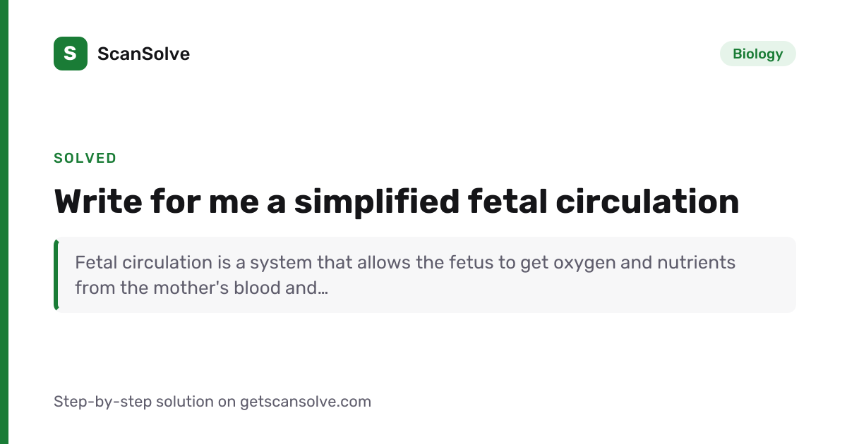 Solved: Write for me a simplified fetal circ… | Biology | ScanSolve