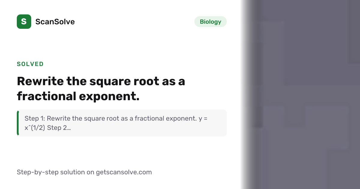 Solved: Rewrite the square root as a fractio… | Biology | ScanSolve
