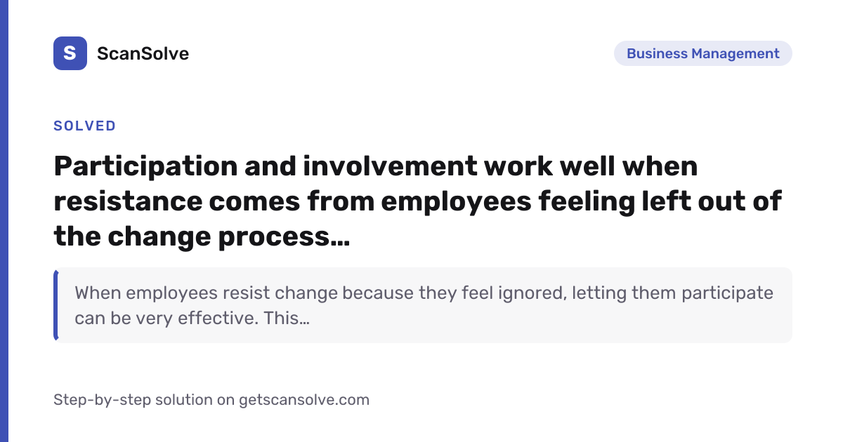 Solved: Participation and involvement work well when… | ScanSolve