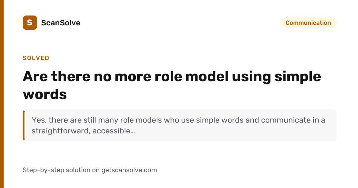 Solved: Are there no more role model using simple words | ScanSolve
