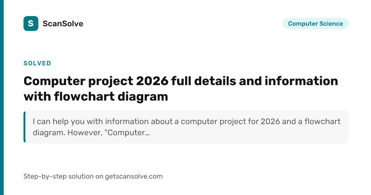 Solved: Computer project 2026 full… | Computer Science | ScanSolve