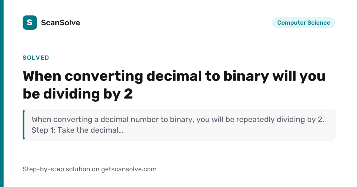 Solved: When converting decimal to… | Computer Science | ScanSolve