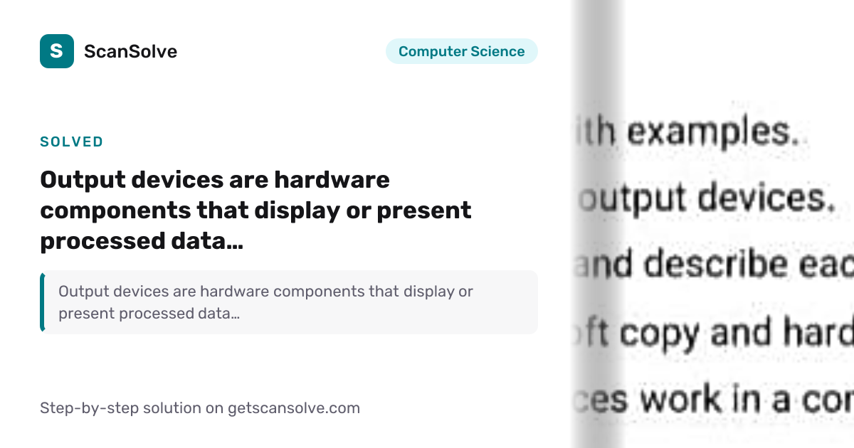 Solved: Output devices are hardware… | Computer Science | ScanSolve