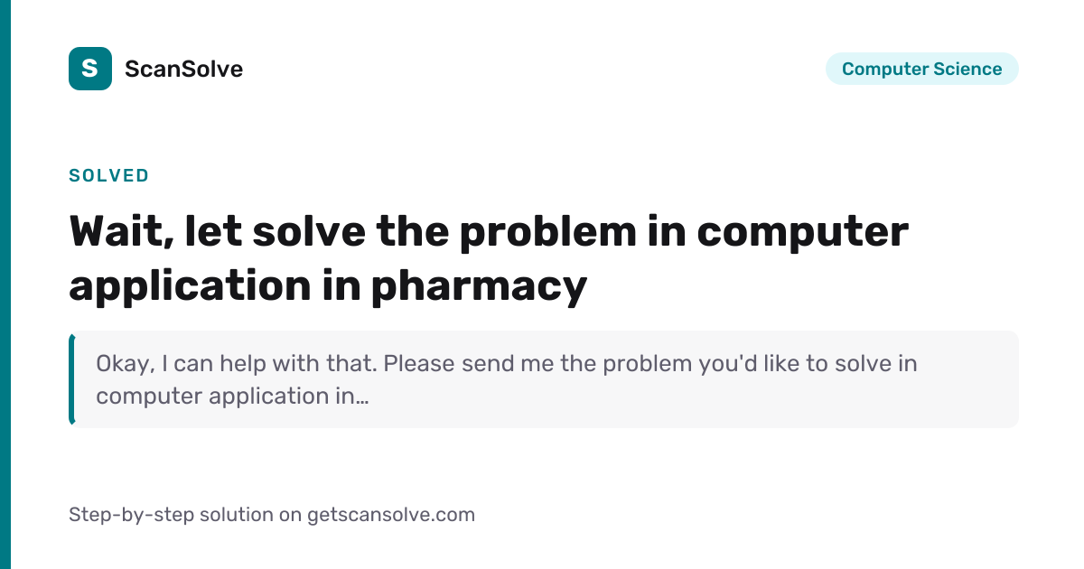 Solved: Wait, let solve the problem… | Computer Science | ScanSolve