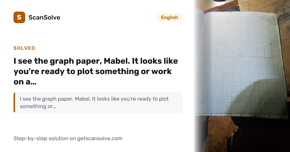 Solved: I see the graph paper, Mabel. It loo… | English | ScanSolve