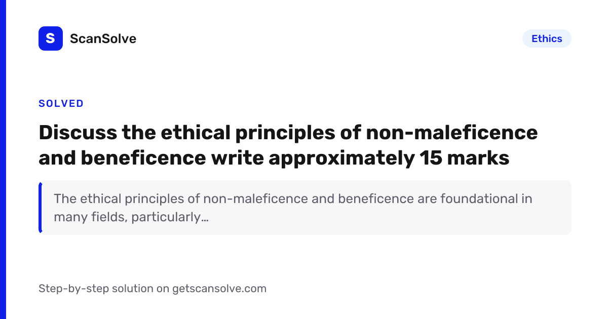 Solved: Discuss the ethical principles of non-maleficence… | ScanSolve