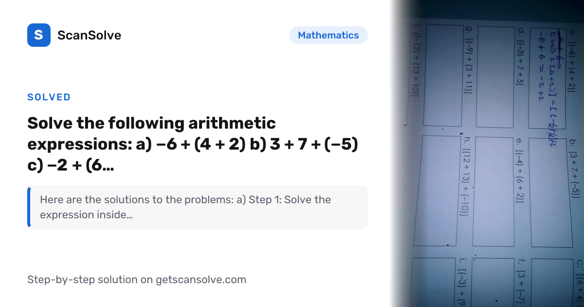 Solved: Solve the following arithmetic expressions: a) −6… | ScanSolve
