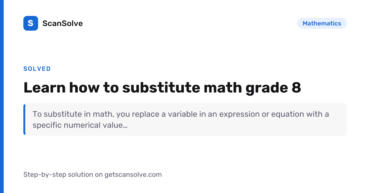 Solved: Learn how to substitute math grade 8 | Mathematics | ScanSolve