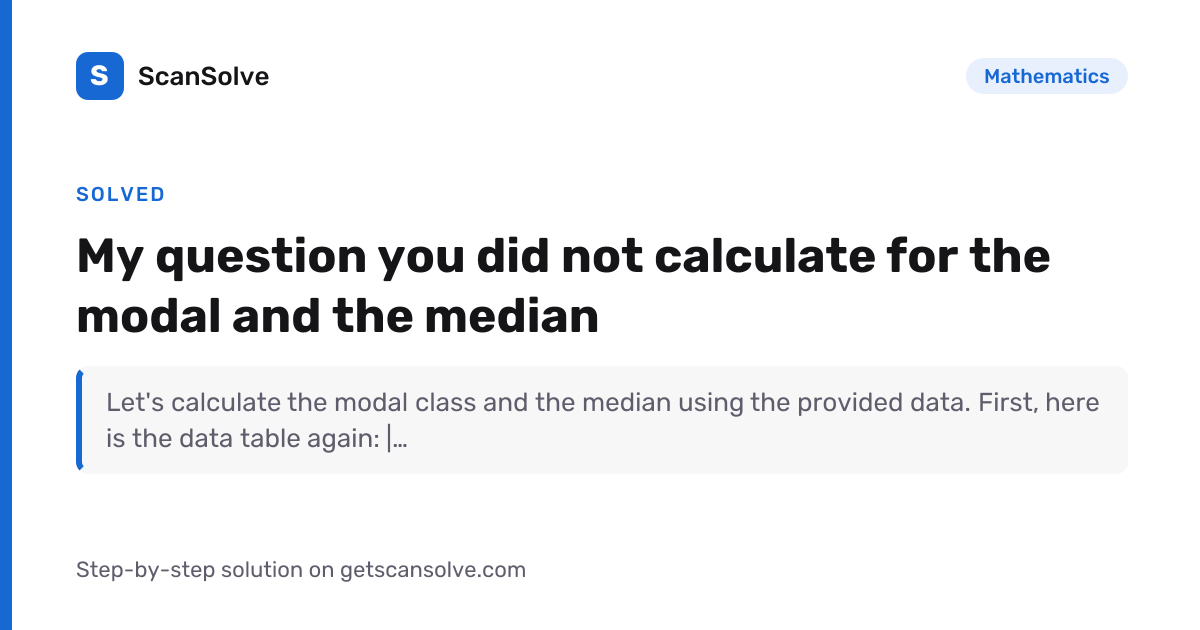 Solved: My question you did not calculat… | Mathematics | ScanSolve