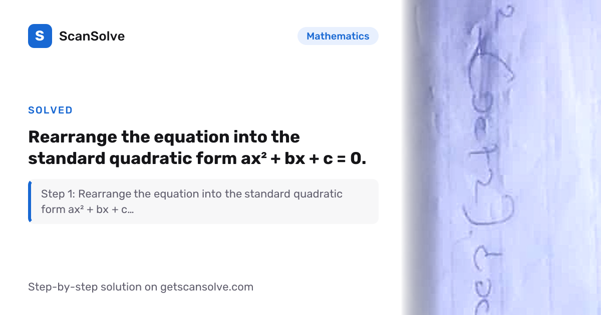 Solved: Rearrange the equation into the… | Mathematics | ScanSolve