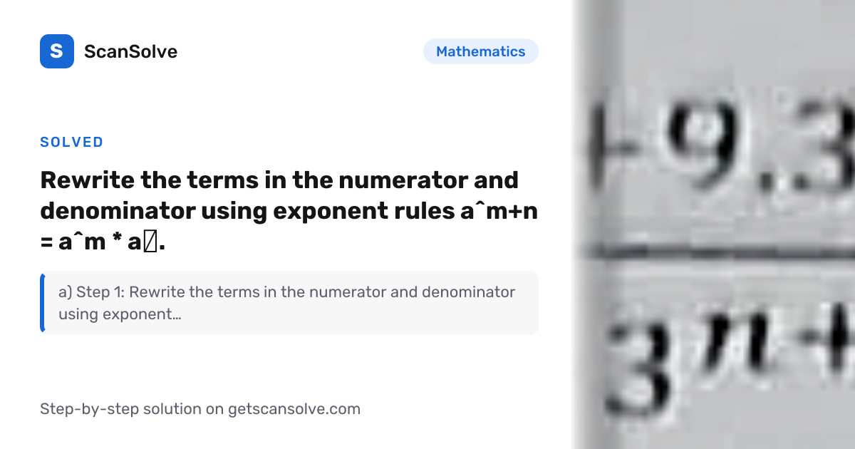 Solved: Rewrite the terms in the numerat… | Mathematics | ScanSolve