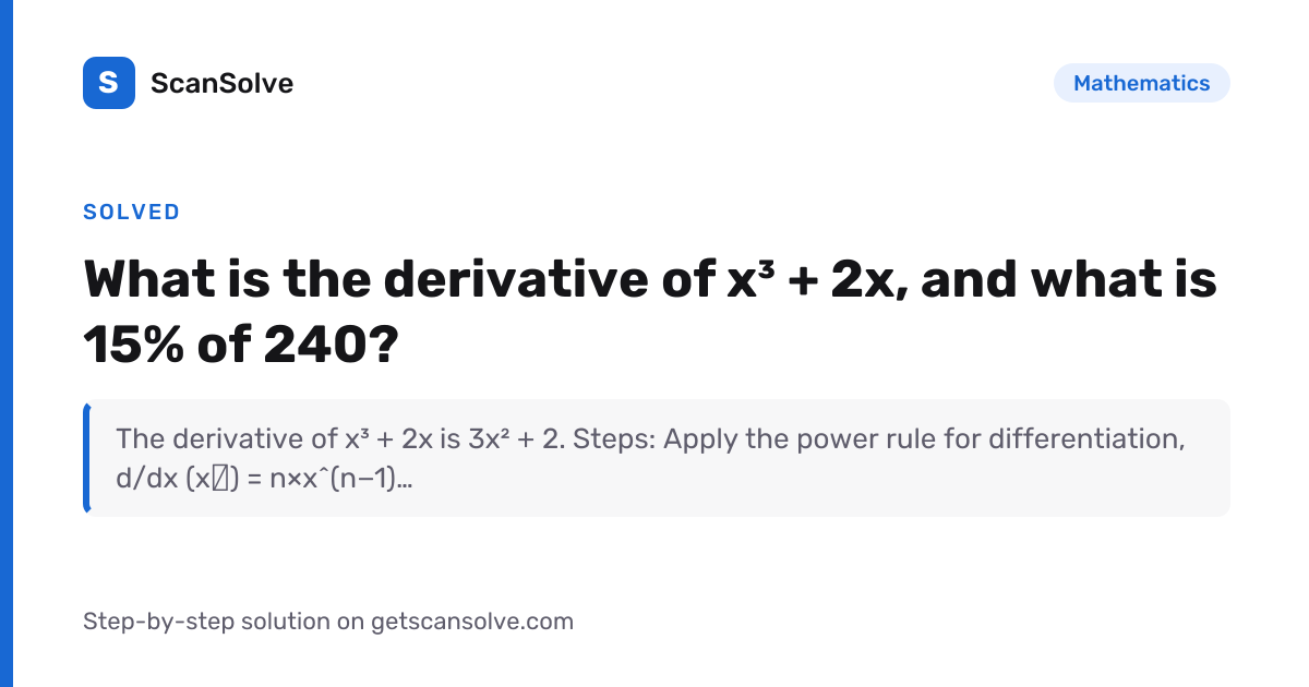 Solved: What is the derivative of x3 + 2… | Mathematics | ScanSolve