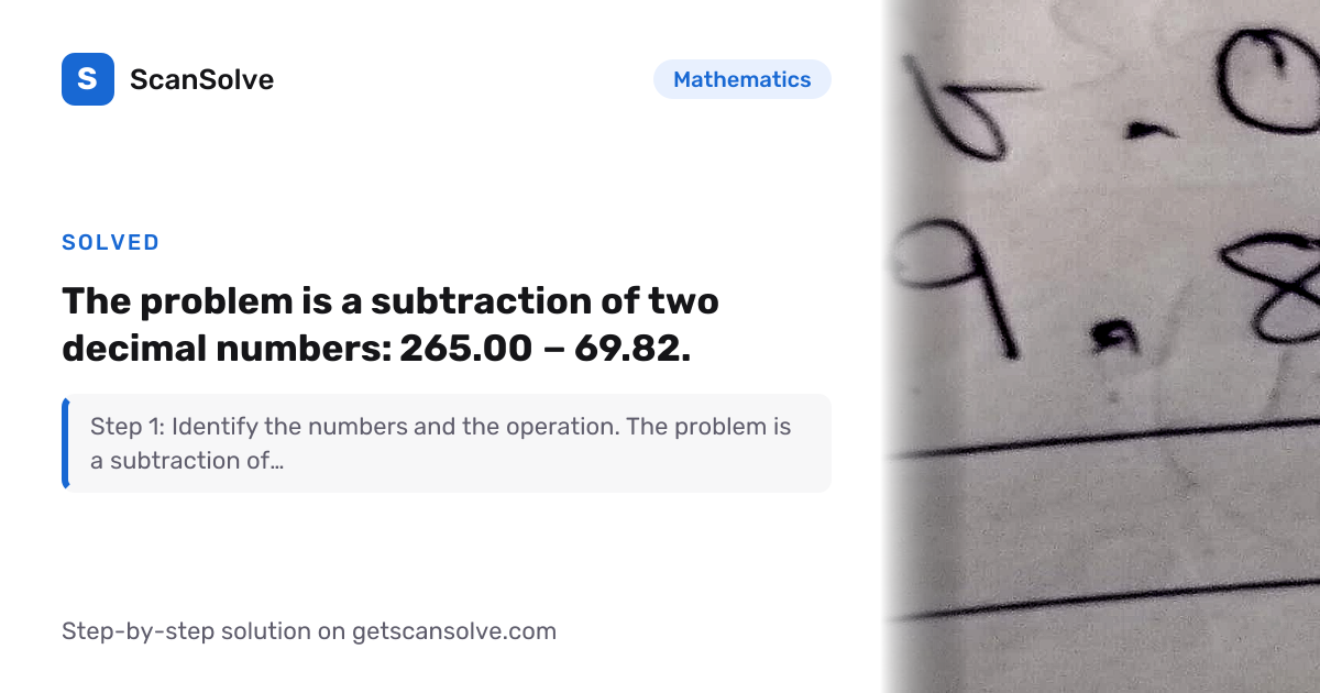 Solved: The problem is a subtraction of… | Mathematics | ScanSolve