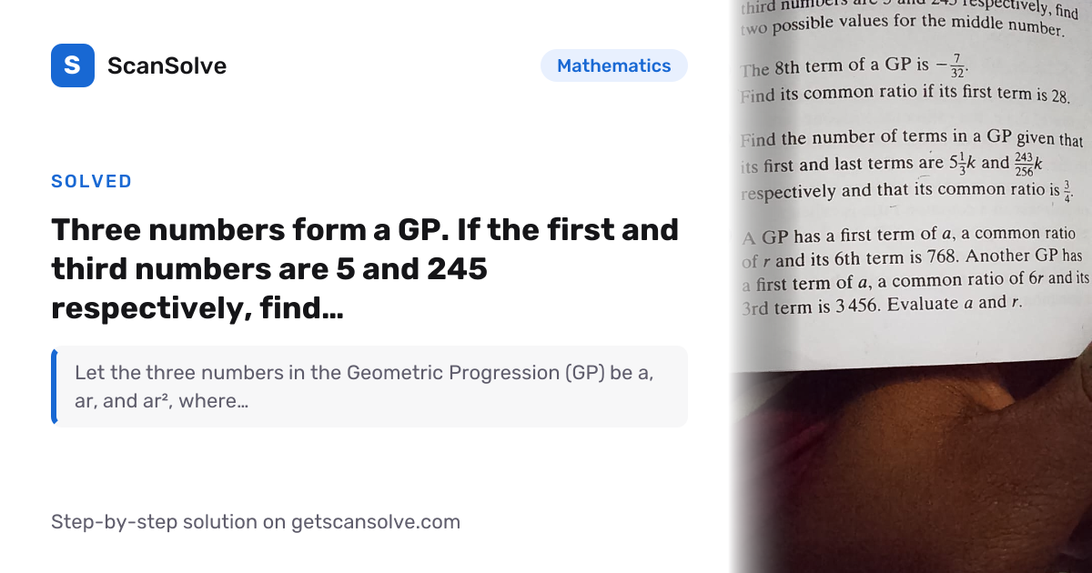Solved: Three numbers form a GP. If the… | Mathematics | ScanSolve