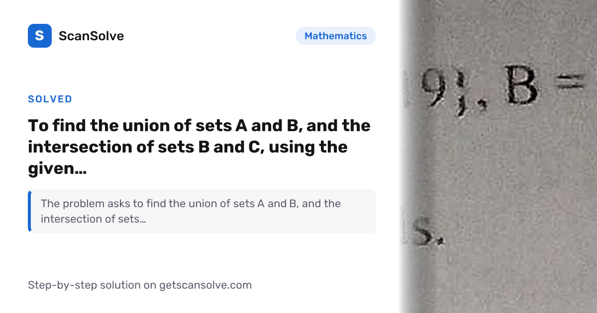 Solved: to find the union of sets A and… | Mathematics | ScanSolve