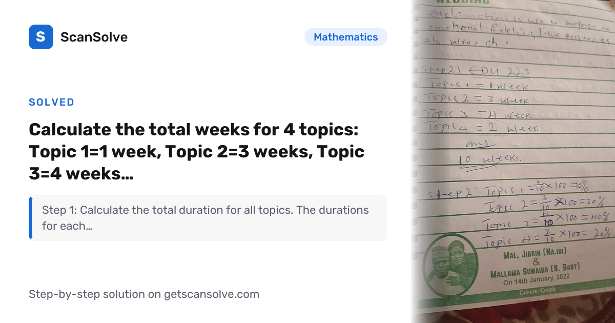 Solved: Calculate the total weeks for 4… | Mathematics | ScanSolve