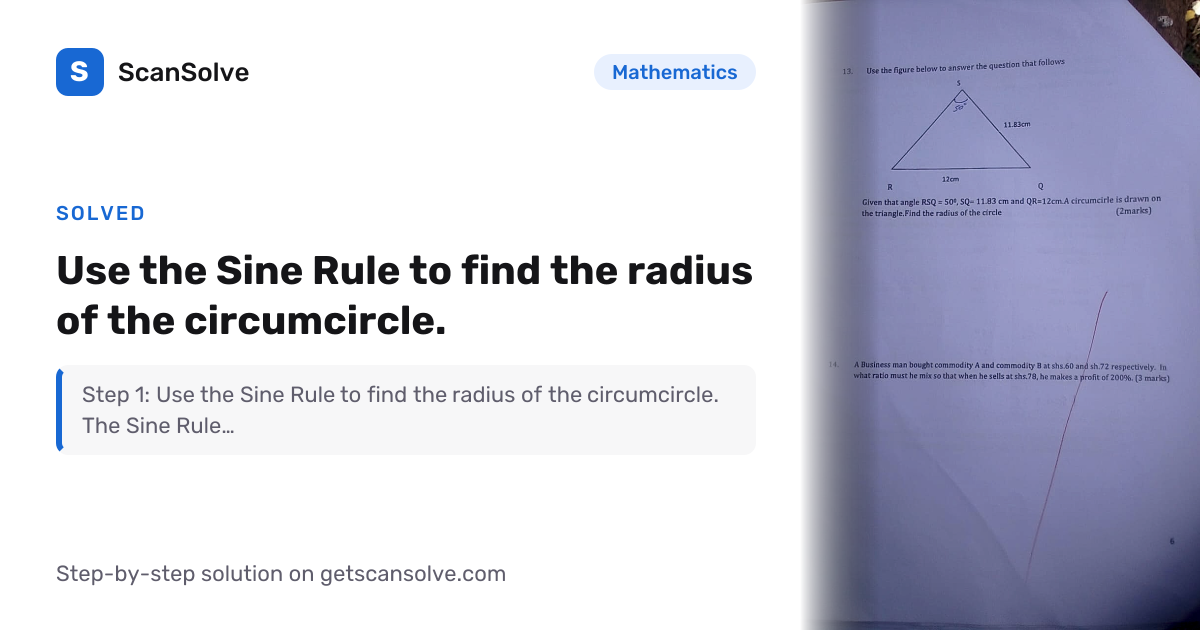 Solved: Use the Sine Rule to find the ra… | Mathematics | ScanSolve