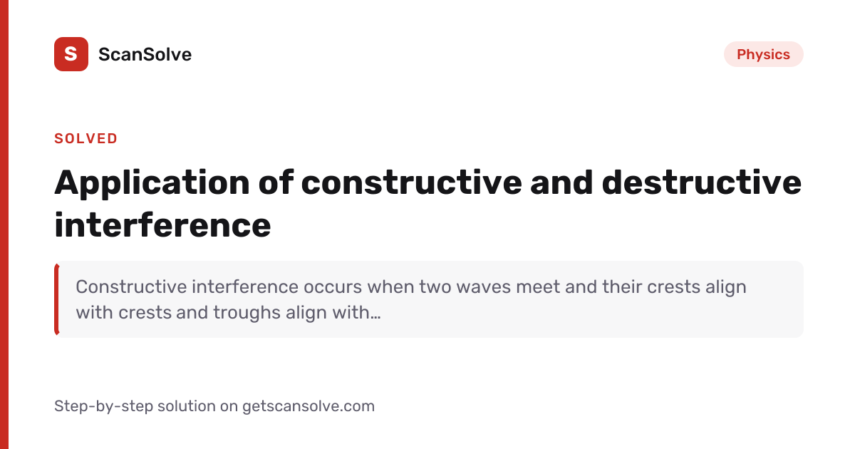 Solved: Application of constructive and dest… | Physics | ScanSolve