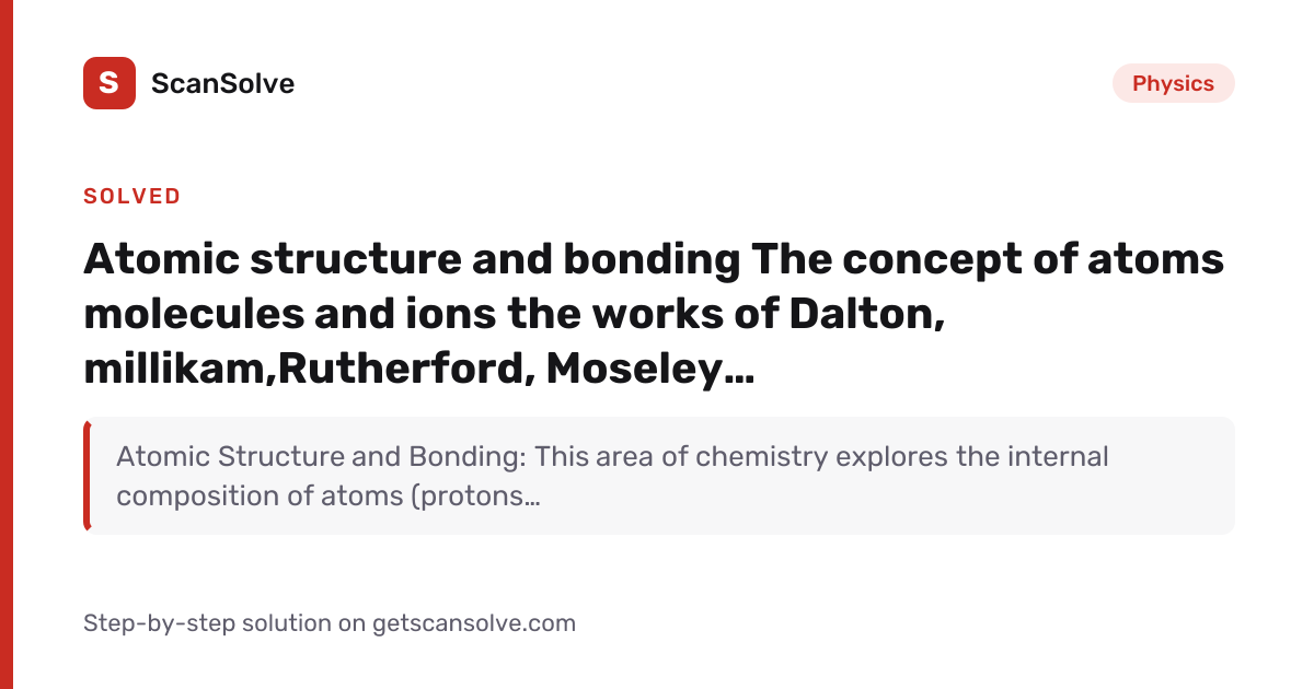 Solved: Atomic structure and bonding The con… | Physics | ScanSolve