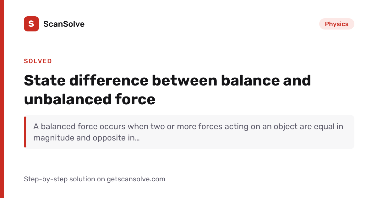 Solved: State difference between balance and… | Physics | ScanSolve