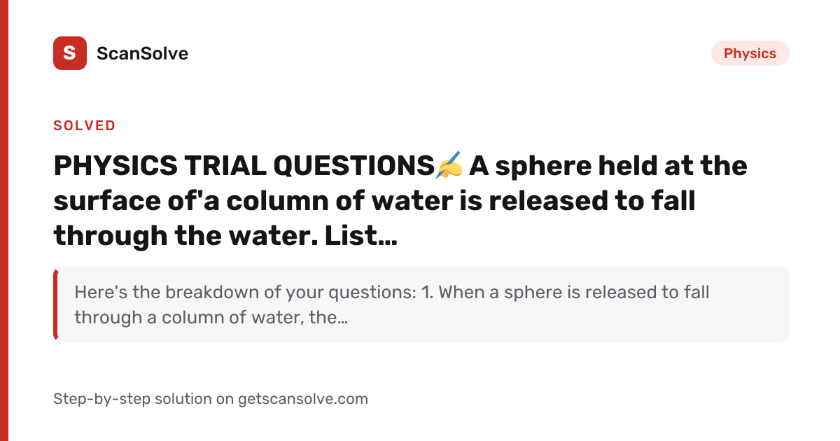Solved: PHYSICS TRIAL QUESTIONS ️ A sphere h… | Physics | ScanSolve