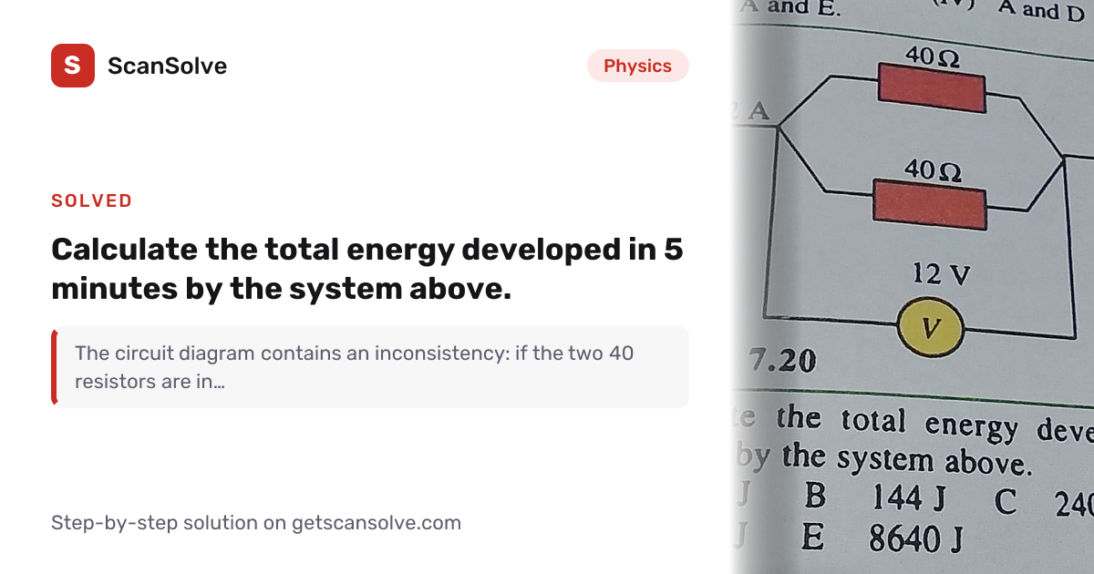 Solved: Calculate the total energy developed… | Physics | ScanSolve