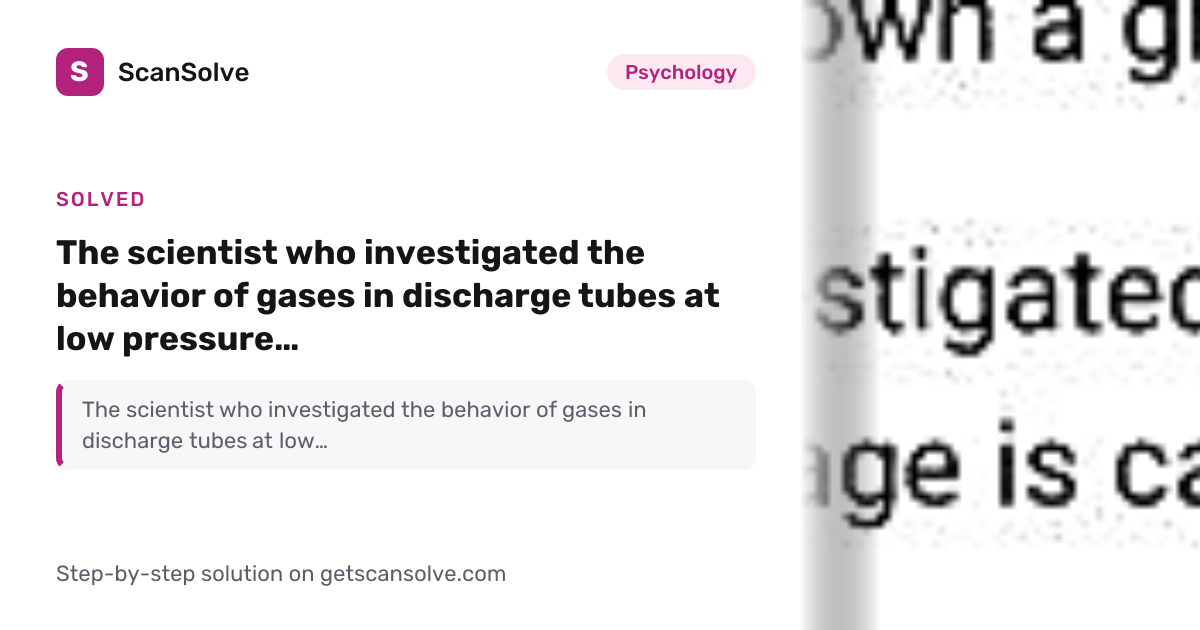 Solved: The scientist who investigated th… | Psychology | ScanSolve