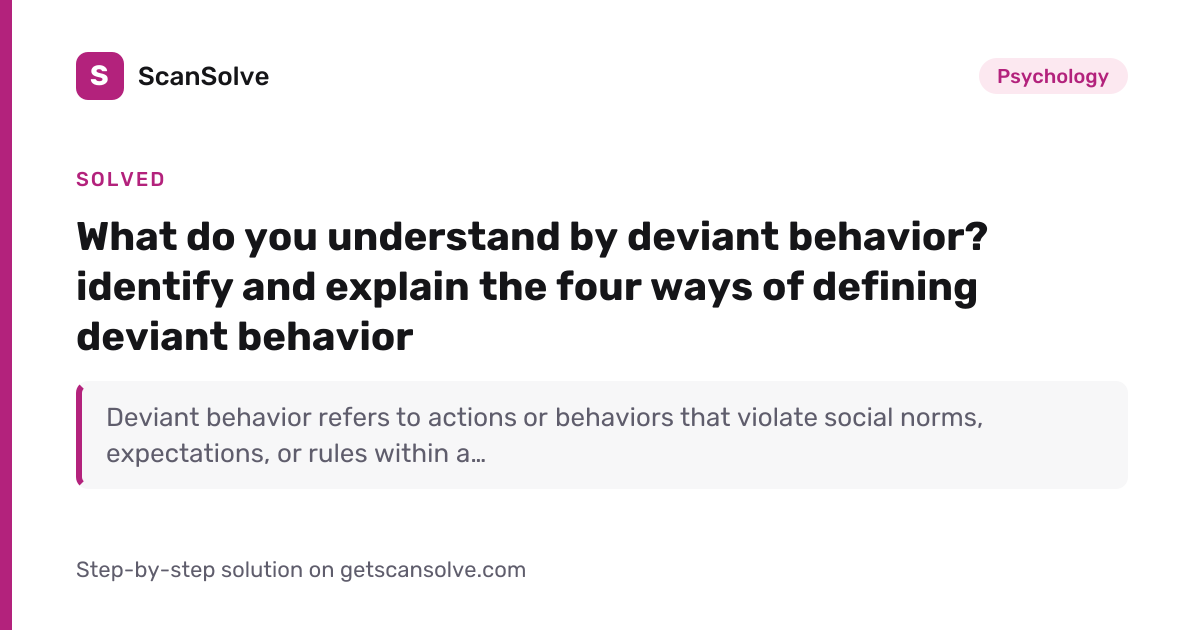 Solved: What do you understand by deviant… | Psychology | ScanSolve