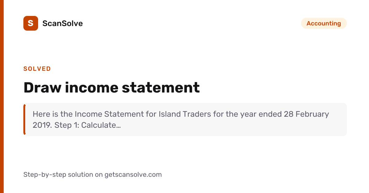 Solved: Draw income statement | Accounting | ScanSolve