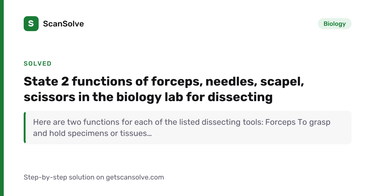 Solved: State 2 functions of forceps, needle… | Biology | ScanSolve