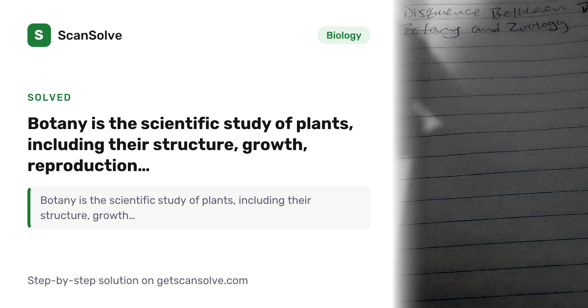 Solved: Botany is the scientific study of pl… | Biology | ScanSolve
