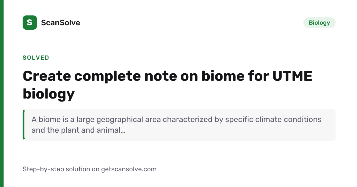 Biology: Create complete note on biome for UTME biology — Step-by-Step ...