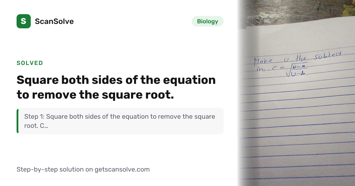 Biology: Square both sides of the equation to remove the square root ...