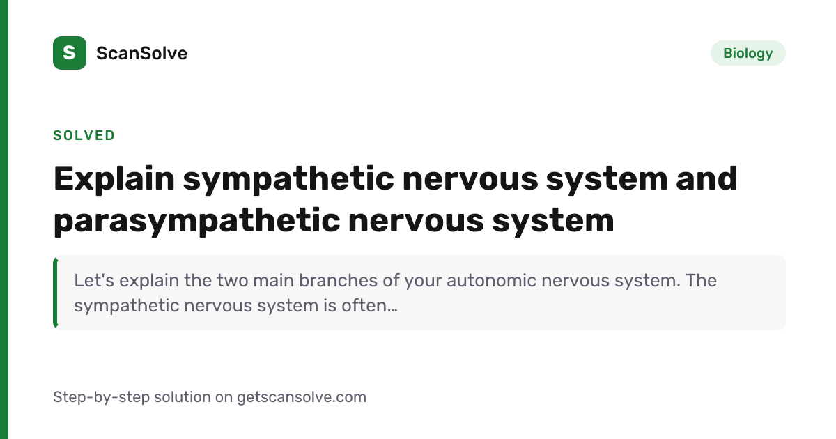 Biology: Explain sympathetic nervous system and parasympathetic nervous ...