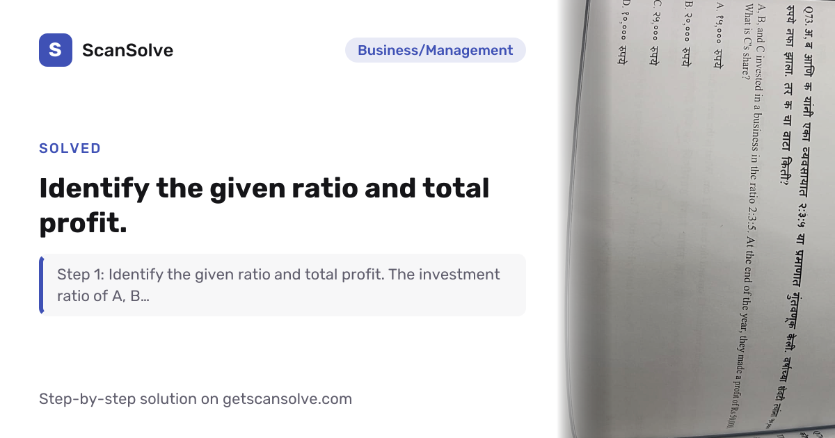 Business/Management: Identify the given ratio and total profit. — Step ...