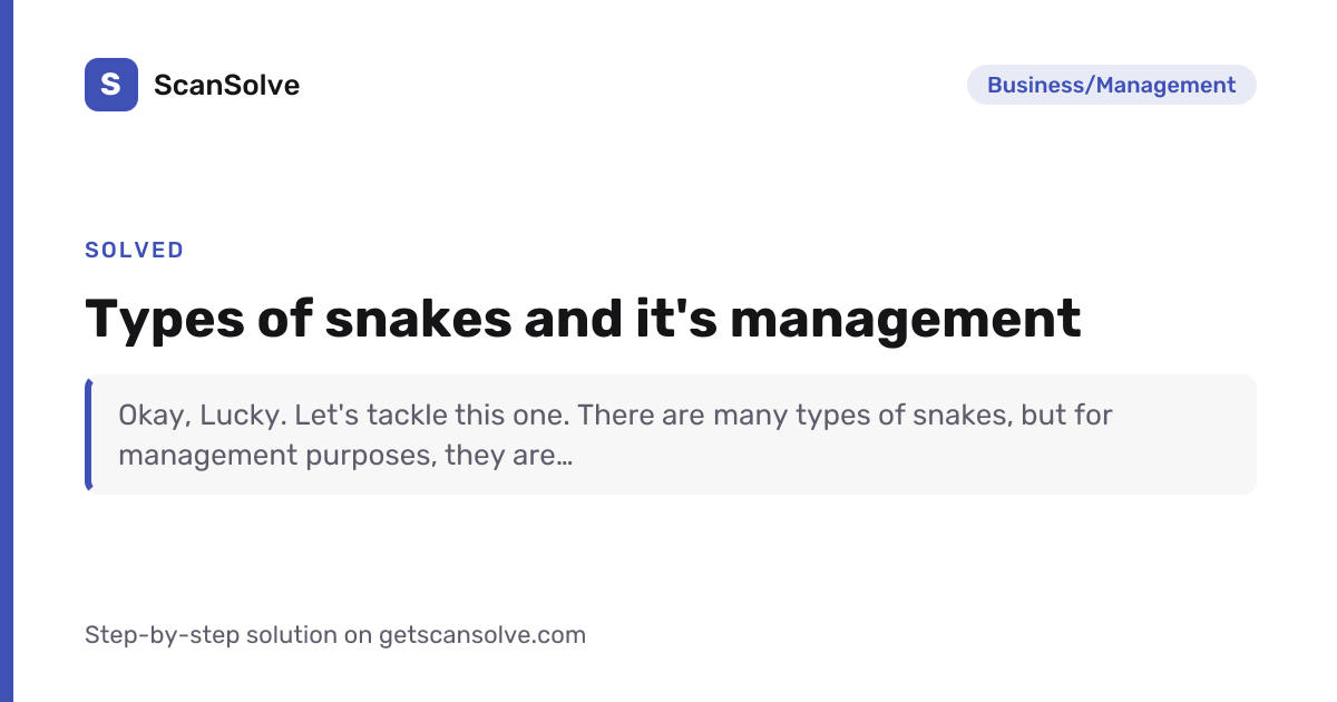 Solved: Types of snakes and it's… | Business/Management | ScanSolve
