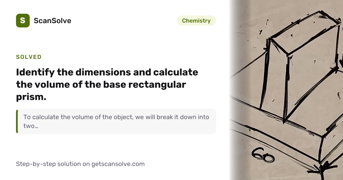 Solved: Identify the dimensions and calcul… | Chemistry | ScanSolve