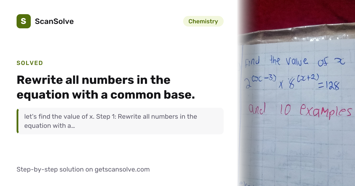 Solved: Rewrite all numbers in the equatio… | Chemistry | ScanSolve