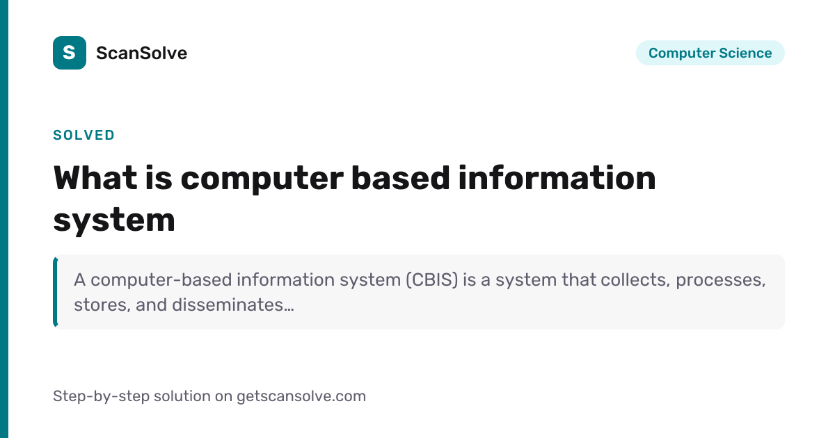 Solved: What is computer based info… | Computer Science | ScanSolve