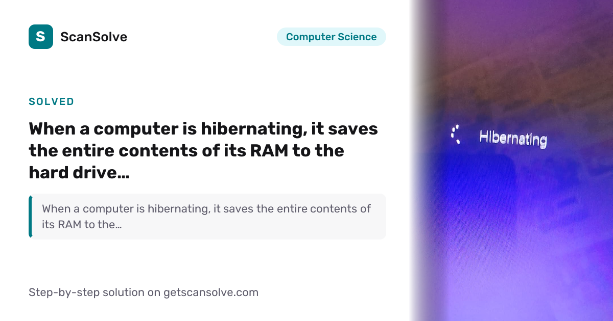 Solved: When a computer is hibernat… | Computer Science | ScanSolve