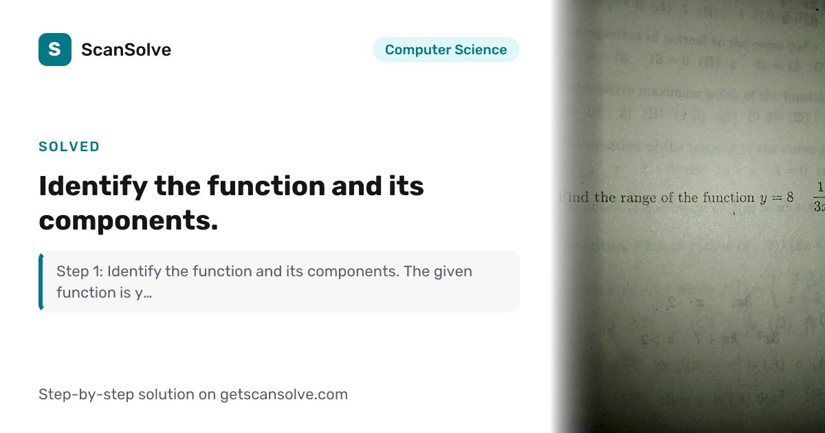 Solved: Identify the function and i… | Computer Science | ScanSolve