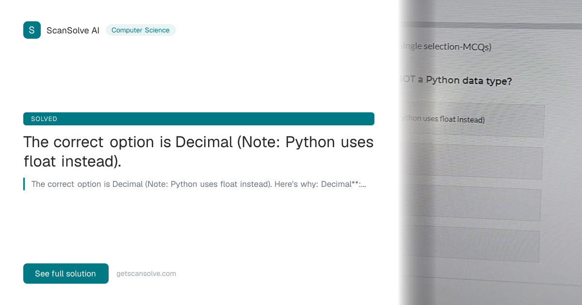 Computer Science: The correct option is Decimal (Note: Python uses ...