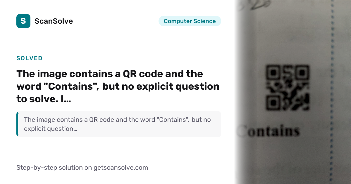 Solved: The image contains a QR cod… | Computer Science | ScanSolve