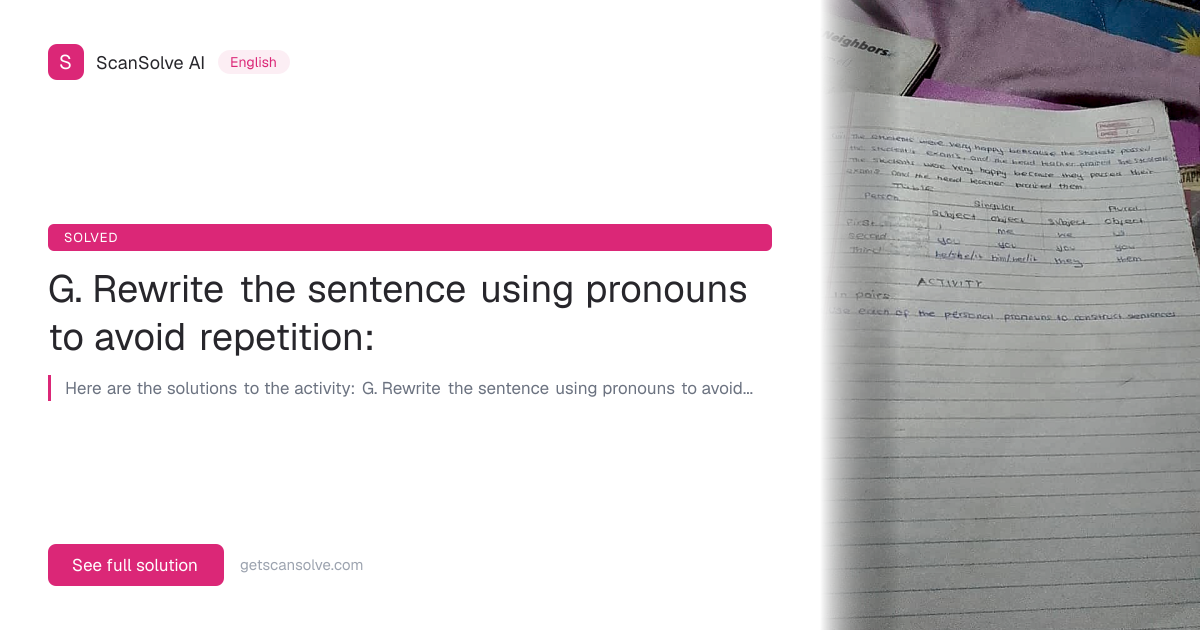Solved: G. Rewrite the sentence using pronou… | English | ScanSolve