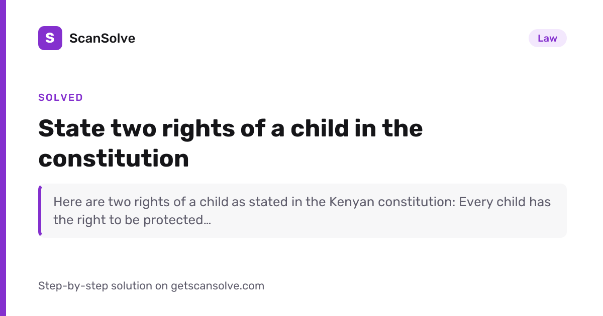 Solved: State two rights of a child in the const… | Law | ScanSolve