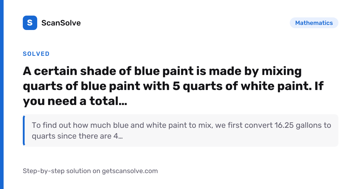 Solved: A certain shade of blue paint is… | Mathematics | ScanSolve