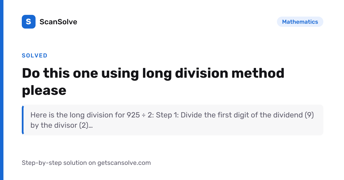 Solved: Do this one using long division… | Mathematics | ScanSolve