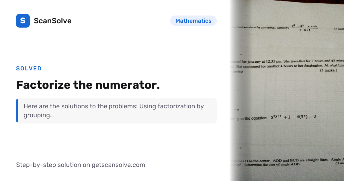 Mathematics: Factorize the numerator. — Step-by-Step Solution | ScanSolve